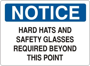 HARD HATS AND SAFETY GLASSES... Notice Sign 10x14