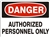 AUTHORIZED PERSONNEL ONLY Danger Sign 10x14