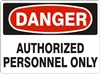 AUTHORIZED PERSONNEL ONLY Danger Sign 10x14
