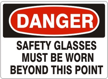SAFETY  GLASSES MUST BE WORN... Danger Sign 10x14