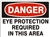 EYE PROTECTION REQUIRED... Danger Sign 10x14