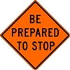 Bone Safety Signs - 48" Mesh Roll-Up "BE PREPARED TO STOP" Sign with Ribs